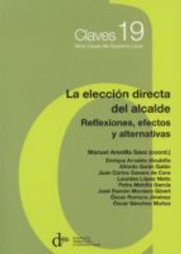 portada LA ELECCION DIRECTA DEL ALCALDE: REFLEXIONES, EFECTOS Y ALTERNATIVAS (En papel)