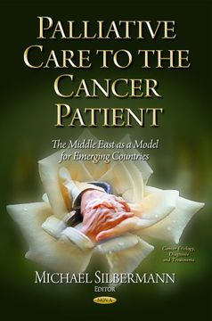 portada Palliative Care To The Cancer Patient: The Middle East As A Model for Emerging Countries (Cancer Etiology, Diagnosis and Treatments)