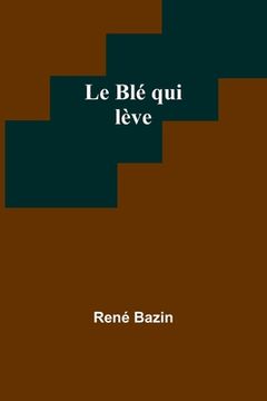 portada Le Blé qui lève (en Francés)