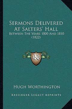 portada sermons delivered at salters' hall: between the years 1800 and 1810 (1822) (en Inglés)