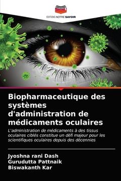portada Biopharmaceutique des systèmes d'administration de médicaments oculaires (en Francés)