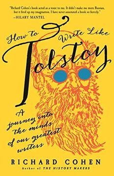 portada How to Write Like Tolstoy: A Journey Into the Minds of our Greatest Writers (in English)