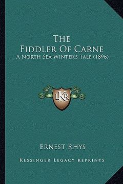 portada the fiddler of carne: a north sea winter's tale (1896) (en Inglés)