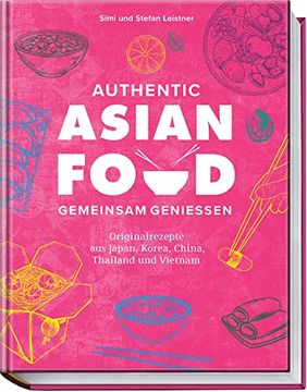 portada Authentic Asian Food? Gemeinsam Genießen: Originalrezepte aus Japan, Korea, China, Vietnam und Thailand (en Alemán)