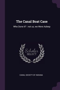 portada The Canal Boat Case: Who Done it?: not us, we Were Asleep (en Inglés)