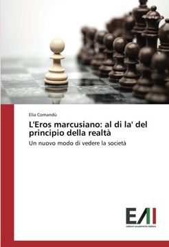 portada L'Eros marcusiano: al di la' del principio della realtà: Un nuovo modo di vedere la società (Italian Edition)