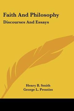 portada faith and philosophy: discourses and essays