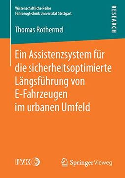 portada Ein Assistenzsystem für die Sicherheitsoptimierte Längsführung von E-Fahrzeugen im Urbanen Umfeld (Wissenschaftliche Reihe Fahrzeugtechnik Universität Stuttgart) (in German)