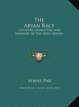 portada the aryan race: country, character, and manners of the indo-aryans (en Inglés)