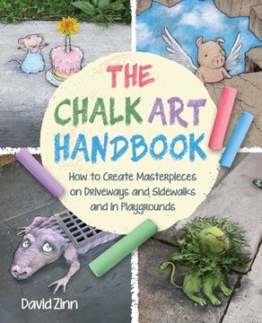 portada The Chalk art Handbook: How to Create Masterpieces on Driveways and Sidewalks and in Playgrounds (en Inglés)