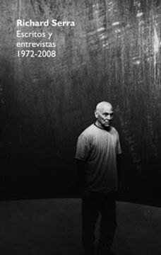 portada Richard Serra. Escritos y Entrevistas 1972-2008