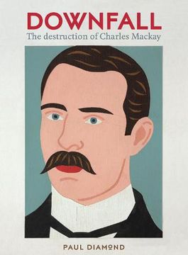 portada Downfall: The Destruction of Charles MacKay (en Inglés)