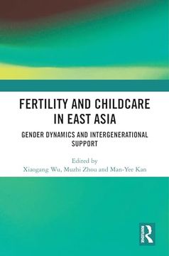 portada Fertility and Childcare in East Asia: Gender Dynamics and Intergenerational Support (en Inglés)