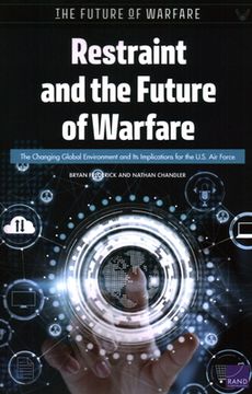 portada Restraint and the Future of Warfare: The Changing Global Environment and its Implications for the U. S. Air Force 
