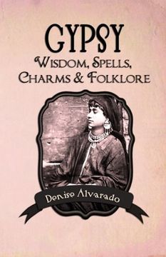 portada Gypsy Wisdom, Spells, Charms and Folklore (en Inglés)
