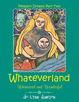 portada Whateverland: Whimsical and Wonderful (en Inglés)