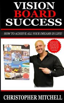 portada Vision Board Success!: How To Achieve All Your Dreams In Life! (en Inglés)