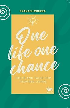 portada One Life one Chance:  Tools and Tales for Inspired Living