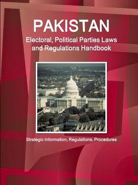 portada Pakistan Electoral, Political Parties Laws and Regulations Handbook - Strategic Information, Regulations, Procedures