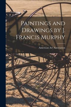 portada Paintings and Drawings by J. Francis Murphy (en Inglés)