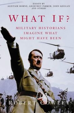 portada What If?: Military Historians Imagine What Might Have Been