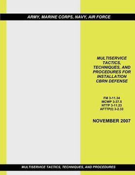 portada Multiservice Tactics, Techniques, and Procedures for Installation CBRN Defense (en Inglés)