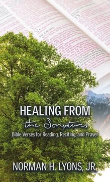 portada Healing From the Scriptures: Bible Verses for Reading, Reciting and Prayer (en Inglés)