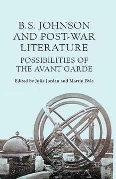 portada B. S. Johnson and Post-War Literature: Possibilities of the Avant Garde (en Inglés)