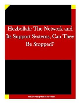 portada Hezbollah: The Network and Its Support Systems, Can They Be Stopped?