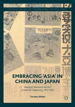 portada Embracing 'asia' in China and Japan: Asianism Discourse and the Contest for Hegemony, 1912-1933 (Palgrave Macmillan Transnational History Series) (in English)
