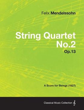 portada string quartet no.2 op.13 - a score for strings (1827) (in English)