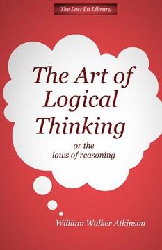 portada THE ART OF LOGICAL THINKING Or The Laws of Reasoning (en Inglés)