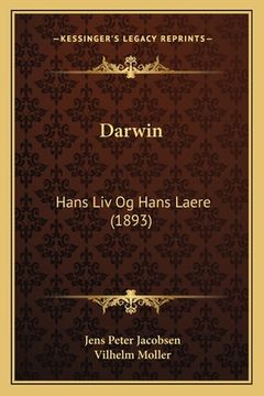 portada Darwin: Hans Liv Og Hans Laere (1893) (en Danés)