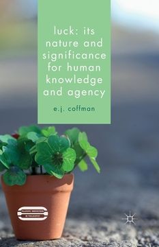 portada Luck: Its Nature and Significance for Human Knowledge and Agency (en Inglés)