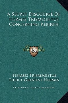 portada a secret discourse of hermes trismegistus concerning rebirth (in English)