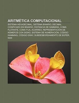 Comprar Aritm Tica Computacional: Sistema Hexadecimal, Sistema Binario ...