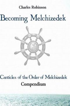 portada Becoming Melchizedek: Heaven's Priesthood and Your Journey: All Books and Study Guides (en Inglés)