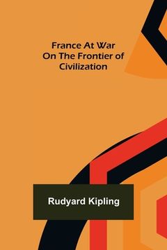 portada France At War On the Frontier of Civilization (en Inglés)