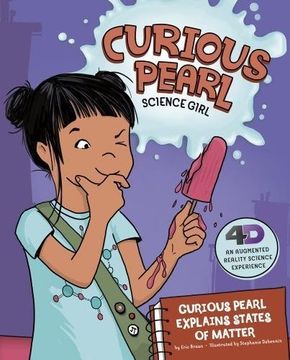 portada Curious Pearl Explains States of Matter: 4d an Augmented Reality Science Experience (Nonfiction Picture Books: Curious Pearl, Science Girl 4d) 