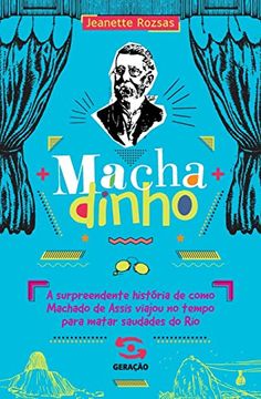 portada Machadinho: A Surpreendente Historia de Como Machado de Assis Viajou no Tempo Para Matar Saudades do rio (Paperback)