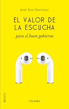 portada Valor de la Escucha, el. Para el Buen Gobierno (in Spanish)