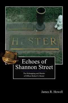 portada Echoes of Shannon Street: The Kidnapping and Murder of Officer Robert s. Hester (en Inglés)
