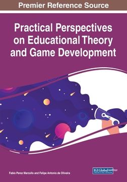portada Practical Perspectives on Educational Theory and Game Development (en Inglés)