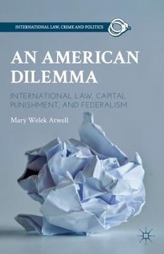 portada An American Dilemma: International Law, Capital Punishment, and Federalism (in English)