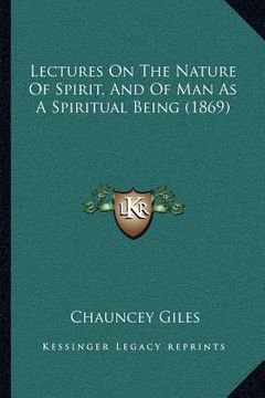 portada lectures on the nature of spirit, and of man as a spiritual being (1869) (en Inglés)