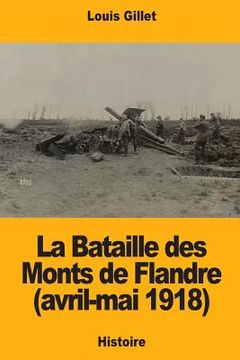 portada La Bataille des Monts de Flandre (avril-mai 1918) (in French)