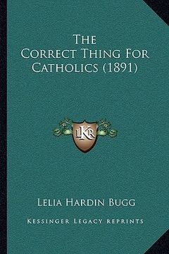 portada the correct thing for catholics (1891) (in English)