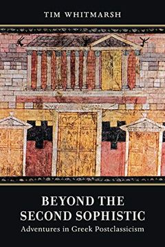 portada Beyond the Second Sophistic: Adventures in Greek Postclassicism (en Inglés)