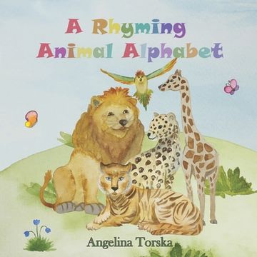 portada A Rhyming Animal Alphabet: Preschool and Kindergarten ABC rhyming and funny illustrated kids book (en Inglés)