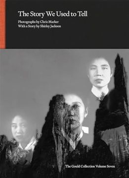 portada The Story we Used to Tell: Photographs by Chris Marker With a Story by Shirley Jackson (in English)